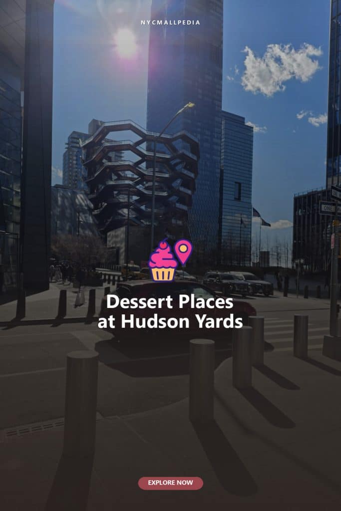 Dessert Places at Hudson Yards