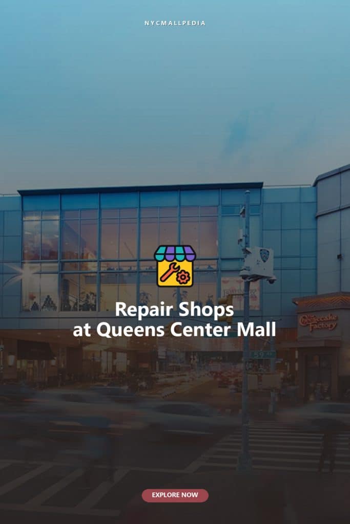 Repair Shops at Queens Center Mall