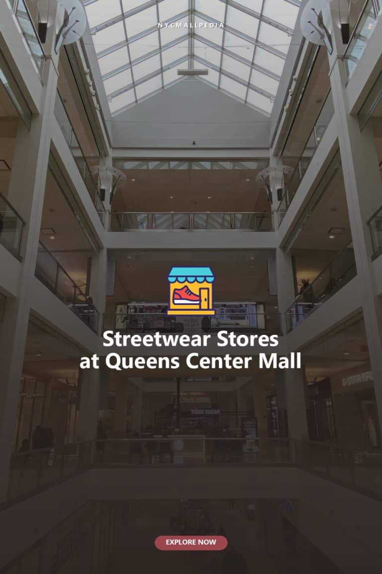 Streetwear Stores at Queens Center Mall